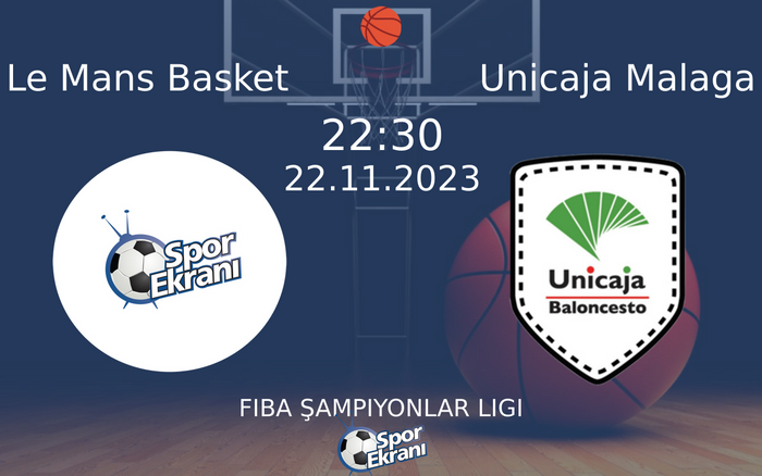 22 Kasım 2023 Le Mans Basket vs Unicaja Malaga maçı Hangi Kanalda Saat Kaçta Yayınlanacak? 22 Kasım 2023 Le Mans Basket vs Unicaja Malaga maçı Hangi Kanalda Saat Kaçta Yayınlanacak?