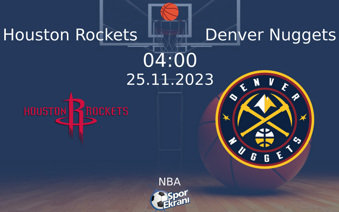 25 Kasım 2023 Houston Rockets vs Denver Nuggets maçı Hangi Kanalda Saat Kaçta Yayınlanacak?