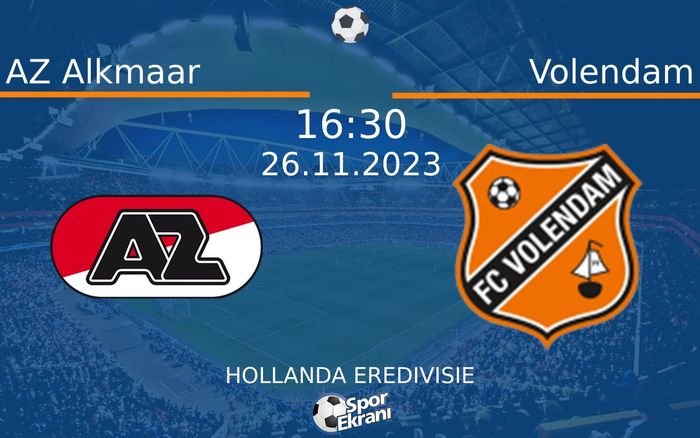 26 Kasım 2023 AZ Alkmaar vs Volendam maçı Hangi Kanalda Saat Kaçta Yayınlanacak? 26 Kasım 2023 AZ Alkmaar vs Volendam maçı Hangi Kanalda Saat Kaçta Yayınlanacak?