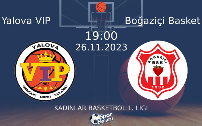 26 Kasım 2023 Yalova VIP vs Boğaziçi Basket maçı Hangi Kanalda Saat Kaçta Yayınlanacak? 26 Kasım 2023 Yalova VIP vs Boğaziçi Basket maçı Hangi Kanalda Saat Kaçta Yayınlanacak?