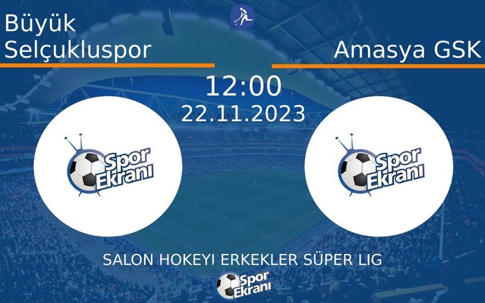22 Kasım 2023 Büyük Selçukluspor vs Amasya GSK maçı Hangi Kanalda Saat Kaçta Yayınlanacak?