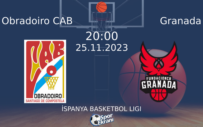 25 Kasım 2023 Obradoiro CAB vs Granada maçı Hangi Kanalda Saat Kaçta Yayınlanacak? 25 Kasım 2023 Obradoiro CAB vs Granada maçı Hangi Kanalda Saat Kaçta Yayınlanacak?