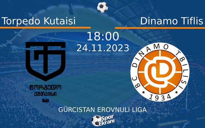 24 Kasım 2023 Torpedo Kutaisi vs Dinamo Tiflis maçı Hangi Kanalda Saat Kaçta Yayınlanacak? 24 Kasım 2023 Torpedo Kutaisi vs Dinamo Tiflis maçı Hangi Kanalda Saat Kaçta Yayınlanacak?