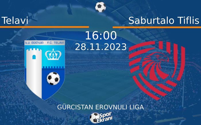 28 Kasım 2023 Telavi vs Saburtalo Tiflis maçı Hangi Kanalda Saat Kaçta Yayınlanacak? 28 Kasım 2023 Telavi vs Saburtalo Tiflis maçı Hangi Kanalda Saat Kaçta Yayınlanacak?