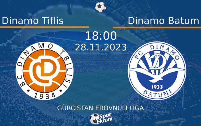 28 Kasım 2023 Dinamo Tiflis vs Dinamo Batum maçı Hangi Kanalda Saat Kaçta Yayınlanacak?