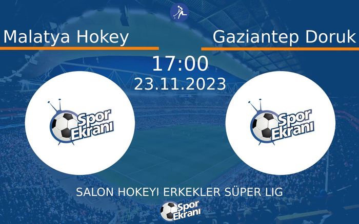 23 Kasım 2023 Malatya Hokey vs Gaziantep Doruk maçı Hangi Kanalda Saat Kaçta Yayınlanacak?