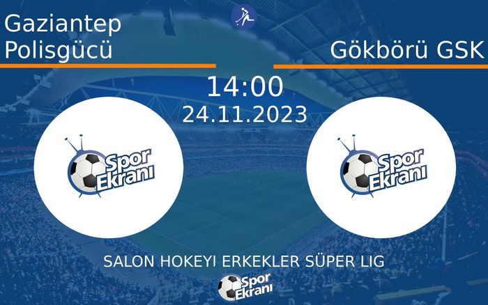 24 Kasım 2023 Gaziantep Polisgücü vs Gökbörü GSK maçı Hangi Kanalda Saat Kaçta Yayınlanacak? 24 Kasım 2023 Gaziantep Polisgücü vs Gökbörü GSK maçı Hangi Kanalda Saat Kaçta Yayınlanacak?