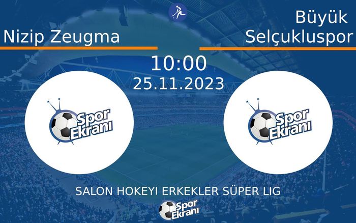 25 Kasım 2023 Nizip Zeugma vs Büyük Selçukluspor maçı Hangi Kanalda Saat Kaçta Yayınlanacak? 25 Kasım 2023 Nizip Zeugma vs Büyük Selçukluspor maçı Hangi Kanalda Saat Kaçta Yayınlanacak?