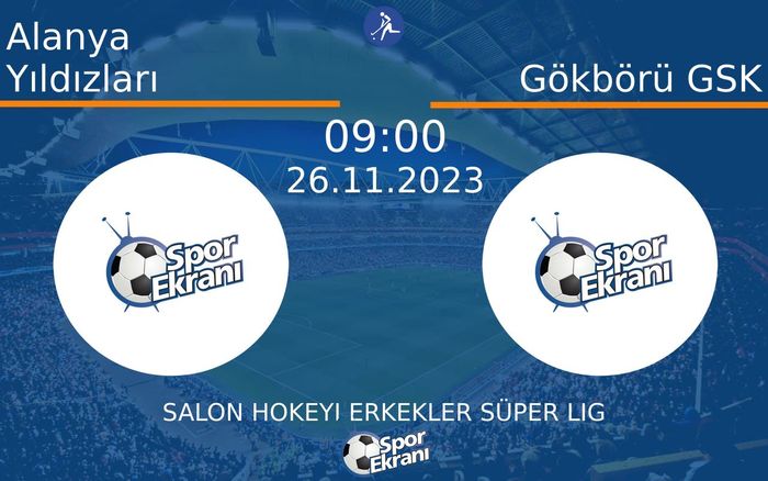 26 Kasım 2023 Alanya Yıldızları vs Gökbörü GSK maçı Hangi Kanalda Saat Kaçta Yayınlanacak? 26 Kasım 2023 Alanya Yıldızları vs Gökbörü GSK maçı Hangi Kanalda Saat Kaçta Yayınlanacak?