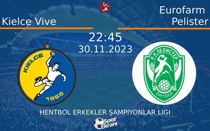 30 Kasım 2023 Kielce Vive vs Eurofarm Pelister maçı Hangi Kanalda Saat Kaçta Yayınlanacak? 30 Kasım 2023 Kielce Vive vs Eurofarm Pelister maçı Hangi Kanalda Saat Kaçta Yayınlanacak?