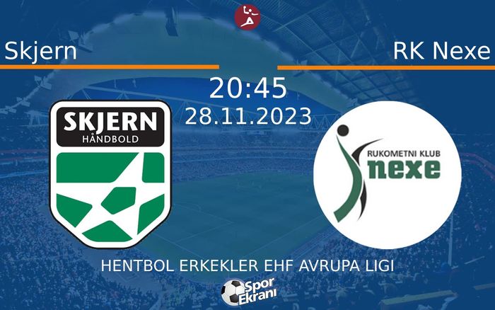 28 Kasım 2023 Skjern vs RK Nexe maçı Hangi Kanalda Saat Kaçta Yayınlanacak? 28 Kasım 2023 Skjern vs RK Nexe maçı Hangi Kanalda Saat Kaçta Yayınlanacak?