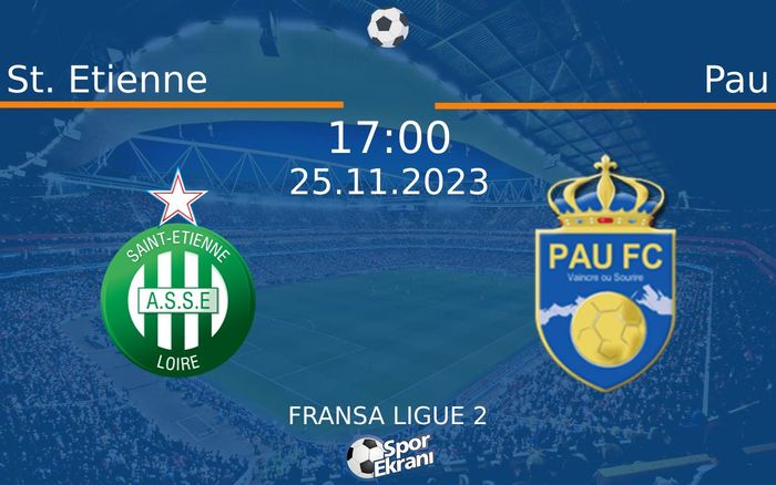 25 Kasım 2023 St. Etienne vs Pau maçı Hangi Kanalda Saat Kaçta Yayınlanacak? 25 Kasım 2023 St. Etienne vs Pau maçı Hangi Kanalda Saat Kaçta Yayınlanacak?