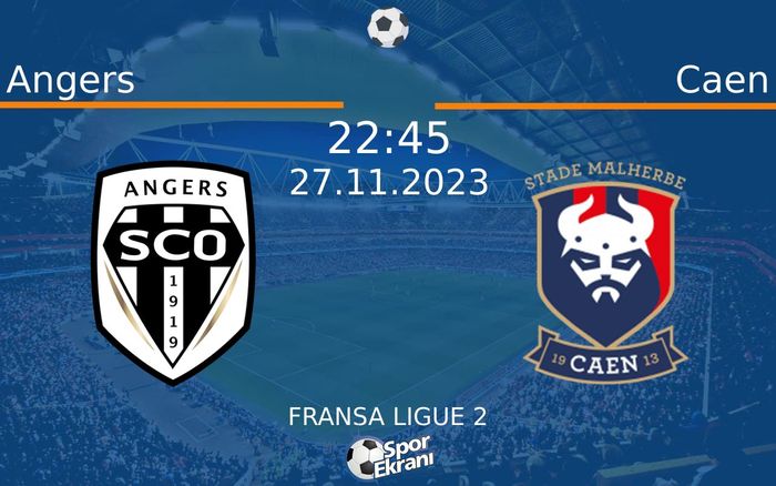 27 Kasım 2023 Angers vs Caen maçı Hangi Kanalda Saat Kaçta Yayınlanacak? 27 Kasım 2023 Angers vs Caen maçı Hangi Kanalda Saat Kaçta Yayınlanacak?