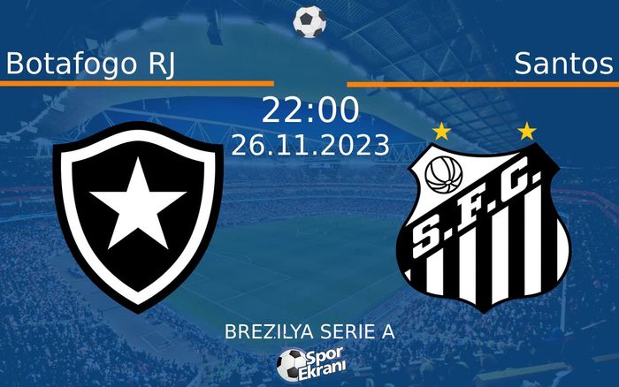 26 Kasım 2023 Botafogo RJ vs Santos maçı Hangi Kanalda Saat Kaçta Yayınlanacak? 26 Kasım 2023 Botafogo RJ vs Santos maçı Hangi Kanalda Saat Kaçta Yayınlanacak?