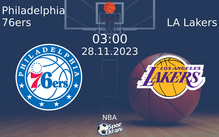 28 Kasım 2023 Philadelphia 76ers vs LA Lakers maçı Hangi Kanalda Saat Kaçta Yayınlanacak?