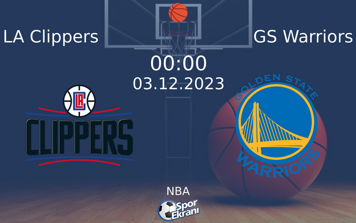 03 Aralık 2023 LA Clippers vs GS Warriors maçı Hangi Kanalda Saat Kaçta Yayınlanacak?