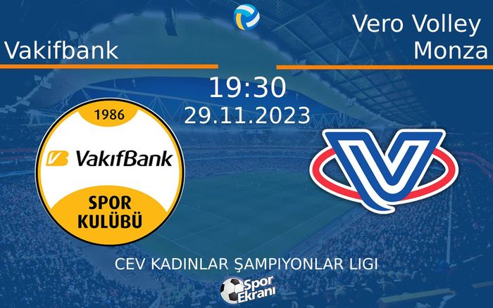 29 Kasım 2023 Vakifbank vs Vero Volley Monza maçı Hangi Kanalda Saat Kaçta Yayınlanacak? 29 Kasım 2023 Vakifbank vs Vero Volley Monza maçı Hangi Kanalda Saat Kaçta Yayınlanacak?
