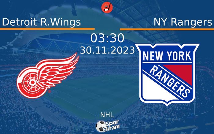 30 Kasım 2023 Detroit R.Wings vs NY Rangers maçı Hangi Kanalda Saat Kaçta Yayınlanacak? 30 Kasım 2023 Detroit R.Wings vs NY Rangers maçı Hangi Kanalda Saat Kaçta Yayınlanacak?