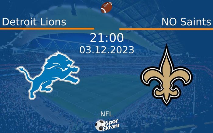 03 Aralık 2023 Detroit Lions vs NO Saints maçı Hangi Kanalda Saat Kaçta Yayınlanacak? 03 Aralık 2023 Detroit Lions vs NO Saints maçı Hangi Kanalda Saat Kaçta Yayınlanacak?