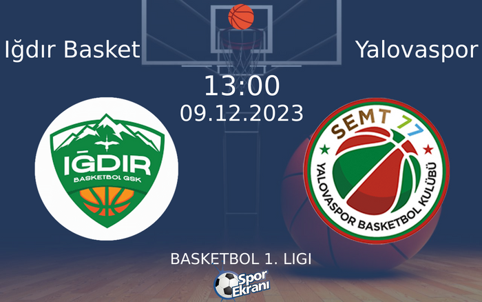 09 Aralık 2023 Iğdır Basket vs Yalovaspor maçı Hangi Kanalda Saat Kaçta Yayınlanacak? 09 Aralık 2023 Iğdır Basket vs Yalovaspor maçı Hangi Kanalda Saat Kaçta Yayınlanacak?