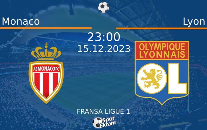 15 Aralık 2023 Monaco vs Lyon maçı Hangi Kanalda Saat Kaçta Yayınlanacak?