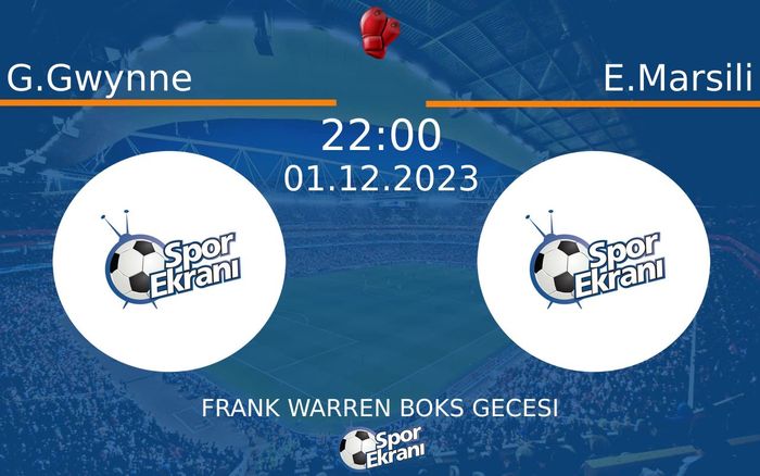 01 Aralık 2023 G.Gwynne vs E.Marsili maçı Hangi Kanalda Saat Kaçta Yayınlanacak? 01 Aralık 2023 G.Gwynne vs E.Marsili maçı Hangi Kanalda Saat Kaçta Yayınlanacak?