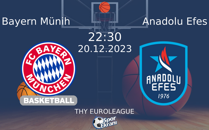 20 Aralık 2023 Bayern Münih vs Anadolu Efes maçı Hangi Kanalda Saat Kaçta Yayınlanacak?