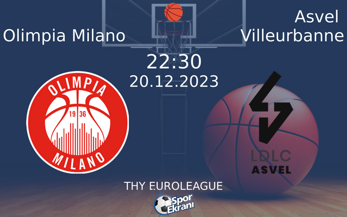 20 Aralık 2023 Olimpia Milano vs Asvel Villeurbanne maçı Hangi Kanalda Saat Kaçta Yayınlanacak? 20 Aralık 2023 Olimpia Milano vs Asvel Villeurbanne maçı Hangi Kanalda Saat Kaçta Yayınlanacak?