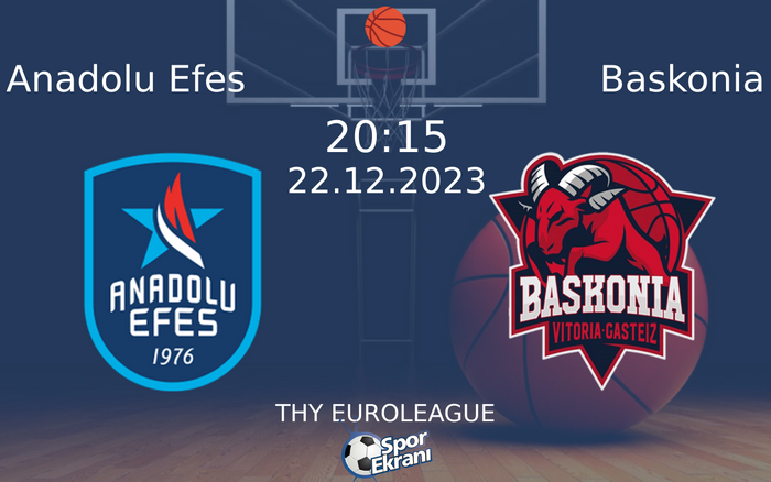 22 Aralık 2023 Anadolu Efes vs Baskonia maçı Hangi Kanalda Saat Kaçta Yayınlanacak?