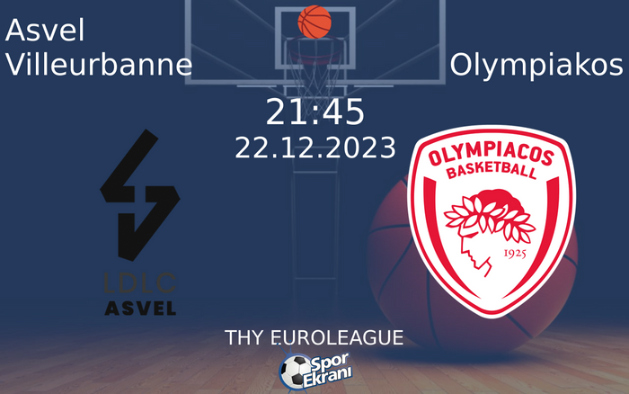 22 Aralık 2023 Asvel Villeurbanne vs Olympiakos maçı Hangi Kanalda Saat Kaçta Yayınlanacak?