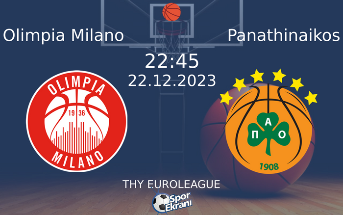 22 Aralık 2023 Olimpia Milano vs Panathinaikos maçı Hangi Kanalda Saat Kaçta Yayınlanacak? 22 Aralık 2023 Olimpia Milano vs Panathinaikos maçı Hangi Kanalda Saat Kaçta Yayınlanacak?