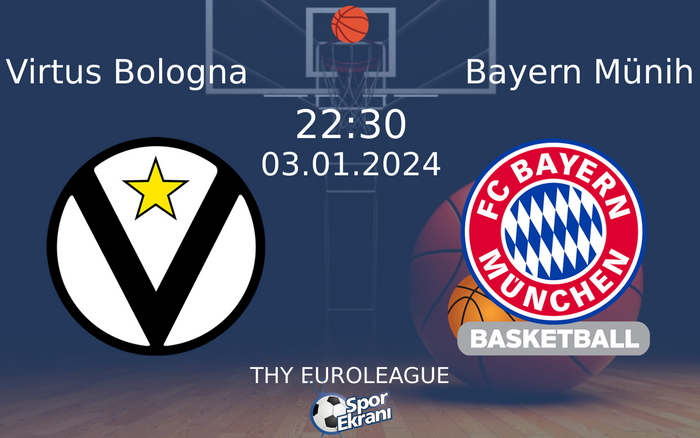 03 Ocak 2024 Virtus Bologna vs Bayern Münih maçı Hangi Kanalda Saat Kaçta Yayınlanacak? 03 Ocak 2024 Virtus Bologna vs Bayern Münih maçı Hangi Kanalda Saat Kaçta Yayınlanacak?