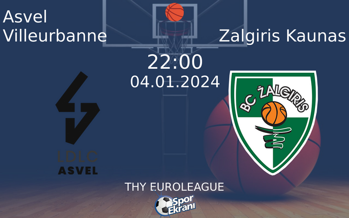 04 Ocak 2024 Asvel Villeurbanne vs Zalgiris Kaunas maçı Hangi Kanalda Saat Kaçta Yayınlanacak? 04 Ocak 2024 Asvel Villeurbanne vs Zalgiris Kaunas maçı Hangi Kanalda Saat Kaçta Yayınlanacak?