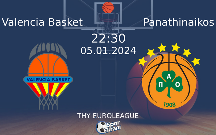 05 Ocak 2024 Valencia Basket vs Panathinaikos maçı Hangi Kanalda Saat Kaçta Yayınlanacak? 05 Ocak 2024 Valencia Basket vs Panathinaikos maçı Hangi Kanalda Saat Kaçta Yayınlanacak?