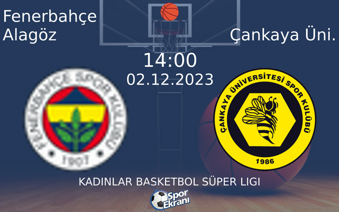 02 Aralık 2023 Fenerbahçe Alagöz vs Çankaya Üni. maçı Hangi Kanalda Saat Kaçta Yayınlanacak? 02 Aralık 2023 Fenerbahçe Alagöz vs Çankaya Üni. maçı Hangi Kanalda Saat Kaçta Yayınlanacak?