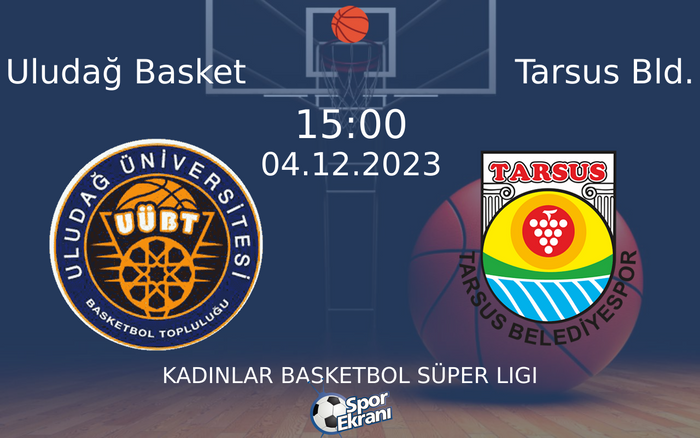 04 Aralık 2023 Uludağ Basket vs Tarsus Bld. maçı Hangi Kanalda Saat Kaçta Yayınlanacak?