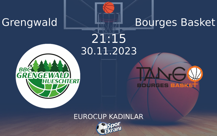 30 Kasım 2023 Grengwald vs Bourges Basket maçı Hangi Kanalda Saat Kaçta Yayınlanacak? 30 Kasım 2023 Grengwald vs Bourges Basket maçı Hangi Kanalda Saat Kaçta Yayınlanacak?