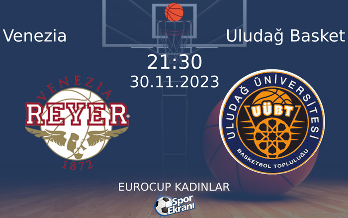 30 Kasım 2023 Venezia vs Uludağ Basket maçı Hangi Kanalda Saat Kaçta Yayınlanacak? 30 Kasım 2023 Venezia vs Uludağ Basket maçı Hangi Kanalda Saat Kaçta Yayınlanacak?