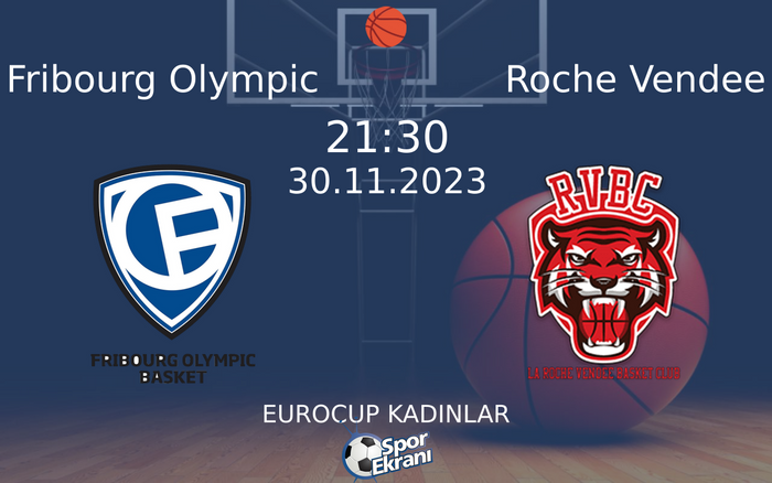 30 Kasım 2023 Fribourg Olympic vs Roche Vendee maçı Hangi Kanalda Saat Kaçta Yayınlanacak? 30 Kasım 2023 Fribourg Olympic vs Roche Vendee maçı Hangi Kanalda Saat Kaçta Yayınlanacak?