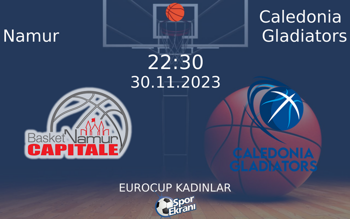 30 Kasım 2023 Namur vs Caledonia Gladiators maçı Hangi Kanalda Saat Kaçta Yayınlanacak? 30 Kasım 2023 Namur vs Caledonia Gladiators maçı Hangi Kanalda Saat Kaçta Yayınlanacak?
