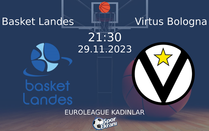 29 Kasım 2023 Basket Landes vs Virtus Bologna maçı Hangi Kanalda Saat Kaçta Yayınlanacak? 29 Kasım 2023 Basket Landes vs Virtus Bologna maçı Hangi Kanalda Saat Kaçta Yayınlanacak?