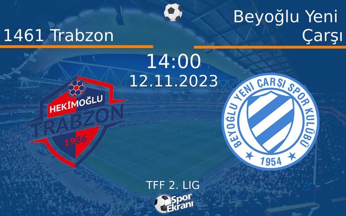 12 Kasım 2023 1461 Trabzon vs Beyoğlu Yeni Çarşı maçı Hangi Kanalda Saat Kaçta Yayınlanacak? 12 Kasım 2023 1461 Trabzon vs Beyoğlu Yeni Çarşı maçı Hangi Kanalda Saat Kaçta Yayınlanacak?