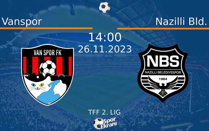26 Kasım 2023 Vanspor vs Nazilli Bld. maçı Hangi Kanalda Saat Kaçta Yayınlanacak? 26 Kasım 2023 Vanspor vs Nazilli Bld. maçı Hangi Kanalda Saat Kaçta Yayınlanacak?
