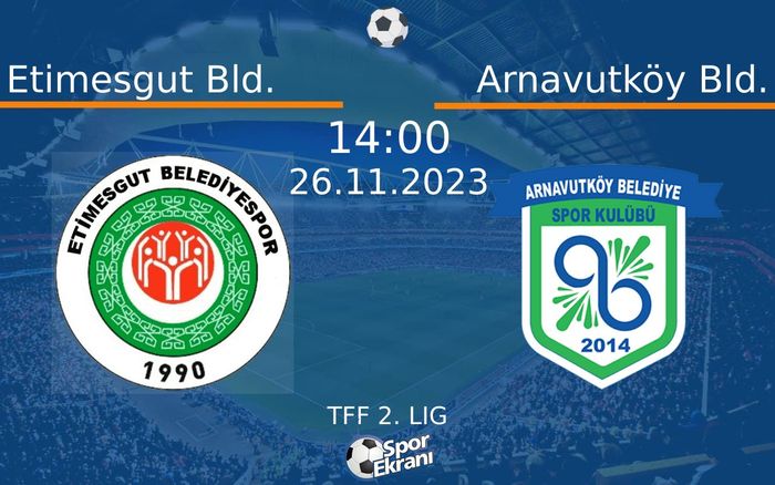 26 Kasım 2023 Etimesgut Bld. vs Arnavutköy Bld. maçı Hangi Kanalda Saat Kaçta Yayınlanacak? 26 Kasım 2023 Etimesgut Bld. vs Arnavutköy Bld. maçı Hangi Kanalda Saat Kaçta Yayınlanacak?