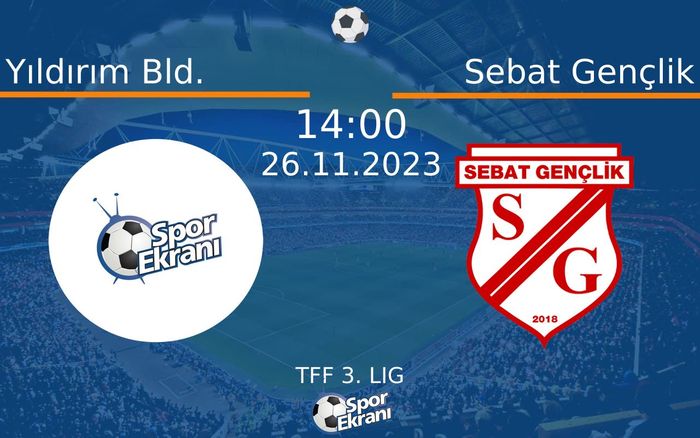 26 Kasım 2023 Yıldırım Bld. vs Sebat Gençlik maçı Hangi Kanalda Saat Kaçta Yayınlanacak? 26 Kasım 2023 Yıldırım Bld. vs Sebat Gençlik maçı Hangi Kanalda Saat Kaçta Yayınlanacak?