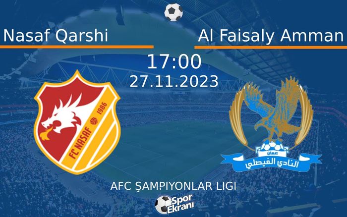 27 Kasım 2023 Nasaf Qarshi vs Al Faisaly Amman maçı Hangi Kanalda Saat Kaçta Yayınlanacak? 27 Kasım 2023 Nasaf Qarshi vs Al Faisaly Amman maçı Hangi Kanalda Saat Kaçta Yayınlanacak?