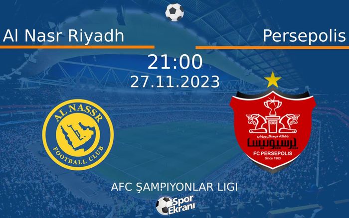 27 Kasım 2023 Al Nasr Riyadh vs Persepolis maçı Hangi Kanalda Saat Kaçta Yayınlanacak? 27 Kasım 2023 Al Nasr Riyadh vs Persepolis maçı Hangi Kanalda Saat Kaçta Yayınlanacak?