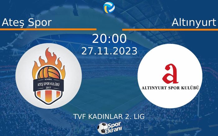 27 Kasım 2023 Ateş Spor vs Altınyurt maçı Hangi Kanalda Saat Kaçta Yayınlanacak? 27 Kasım 2023 Ateş Spor vs Altınyurt maçı Hangi Kanalda Saat Kaçta Yayınlanacak?