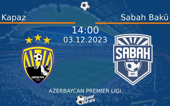 03 Aralık 2023 Kapaz vs Sabah Bakü maçı Hangi Kanalda Saat Kaçta Yayınlanacak? 03 Aralık 2023 Kapaz vs Sabah Bakü maçı Hangi Kanalda Saat Kaçta Yayınlanacak?