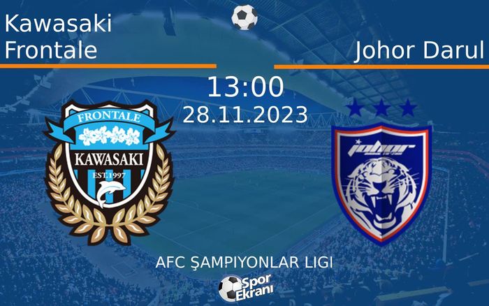 28 Kasım 2023 Kawasaki Frontale vs Johor Darul maçı Hangi Kanalda Saat Kaçta Yayınlanacak? 28 Kasım 2023 Kawasaki Frontale vs Johor Darul maçı Hangi Kanalda Saat Kaçta Yayınlanacak?